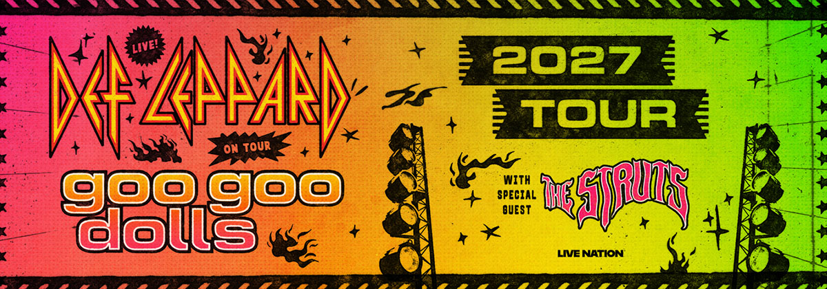 Def Leppard and Goo Goo Dolls with special guest The Struts - 2027 Tour