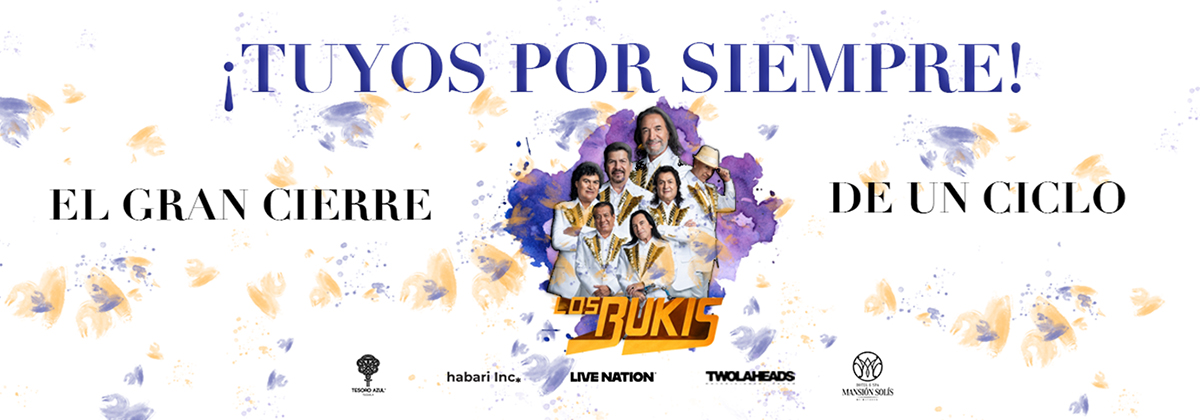 Los Bukis – ¡Tuyos Por Siempre! El Gran Cierre de un Ciclo