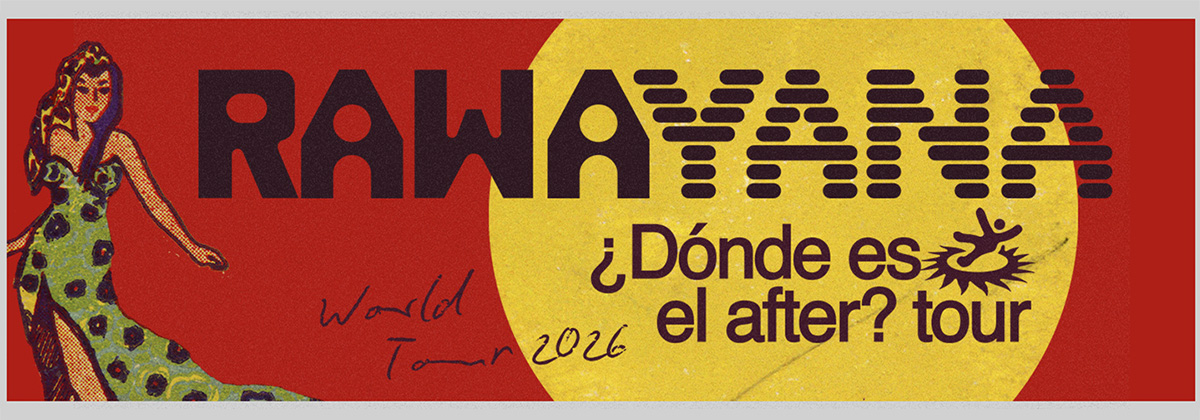 RAWAYANA  ¿Dónde Es El After? World Tour